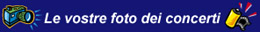 le vostre foto dei concerti